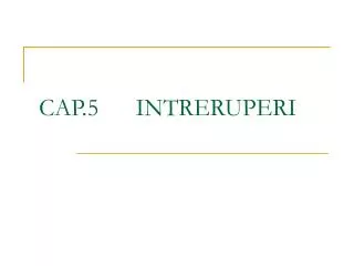 CAP.5 INTRERUPERI
