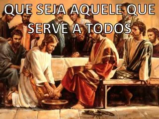 que seja aquele que serve a todos
