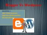Blogger V s Wordpress - slide 1