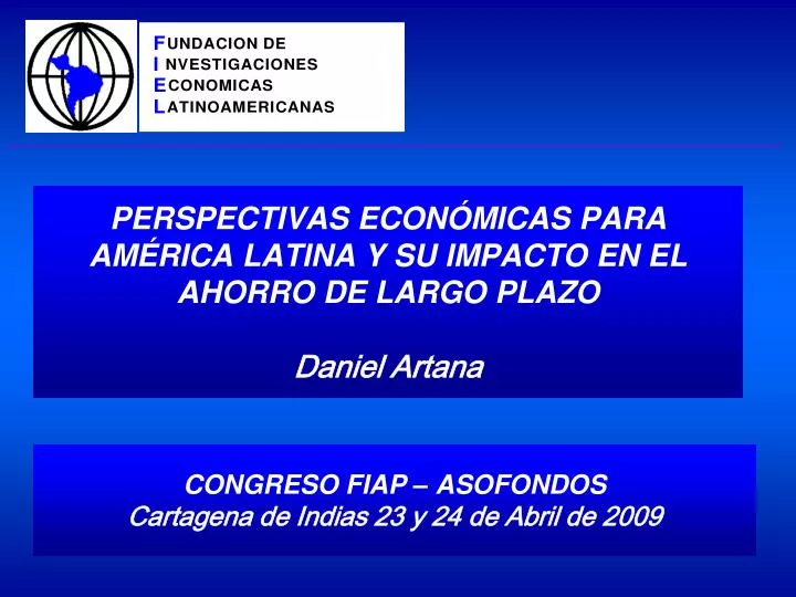 perspectivas econ micas para am rica latina y su impacto en el ahorro de largo plazo daniel artana