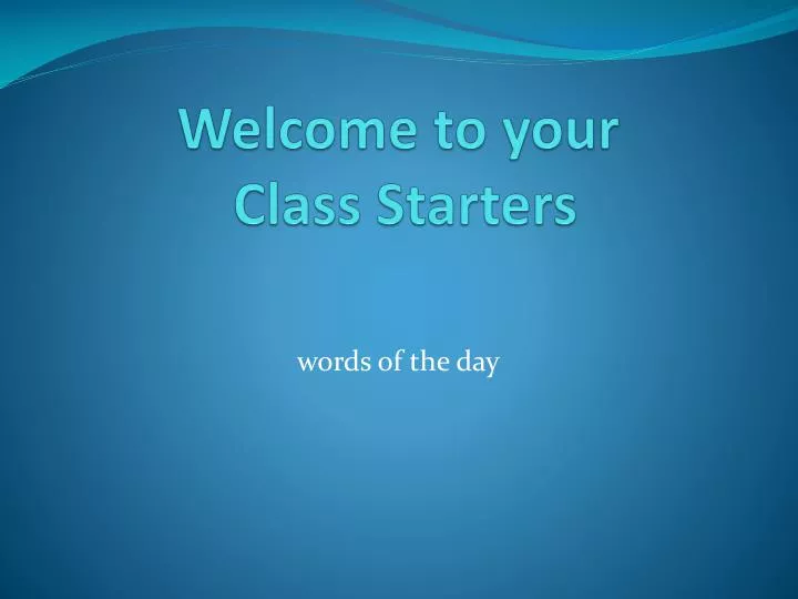 welcome to your class starters