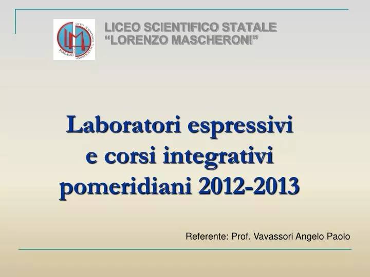 laboratori espressivi e corsi integrativi pomeridiani 2012 2013