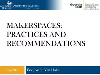 Makerspaces: Practices and Recommendations