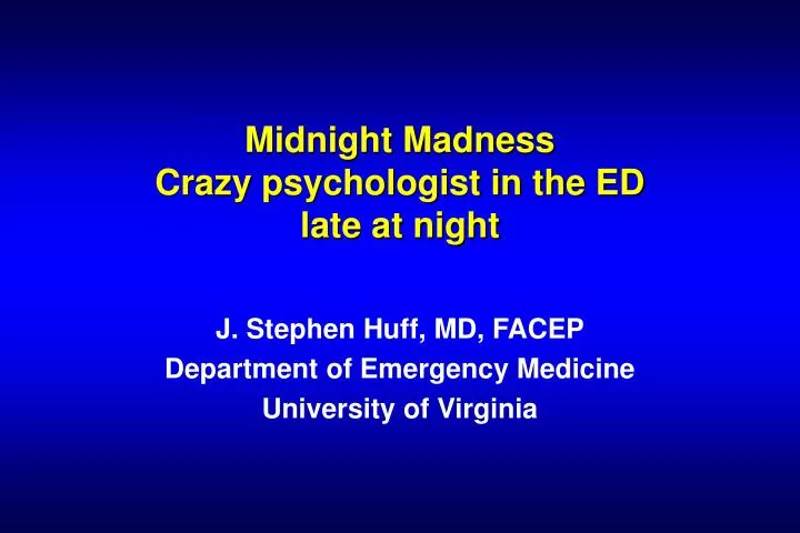 midnight madness crazy psychologist in the ed late at night