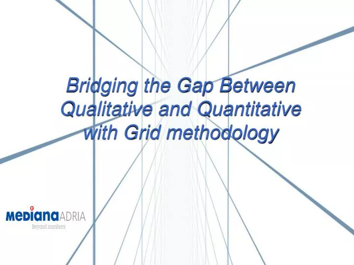 bridging the gap between qualitative and quantitative with grid methodology