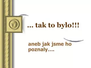 tak to bylo