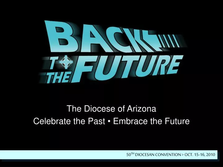 the diocese of arizona celebrate the past embrace the future