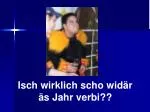 Isch wirklich scho widär äs Jahr verbi?? - slide 1