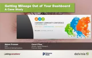 Getting Mileage Out of Your Dashboard A Case Study