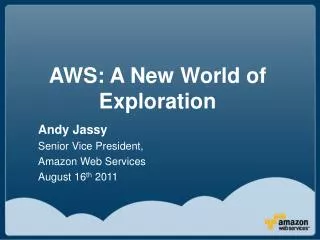 AWS: A New World of Exploration
