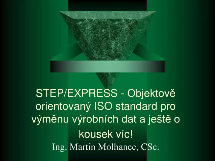 step express objektov orientovan iso standard pro v m nu v robn ch dat a je t o kousek v c