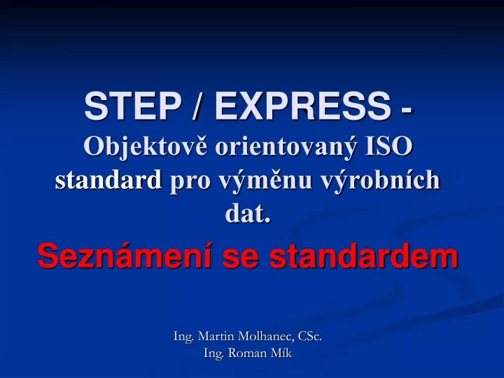 step express objektov orientovan iso standard pro v m nu v robn ch dat sezn men se standardem