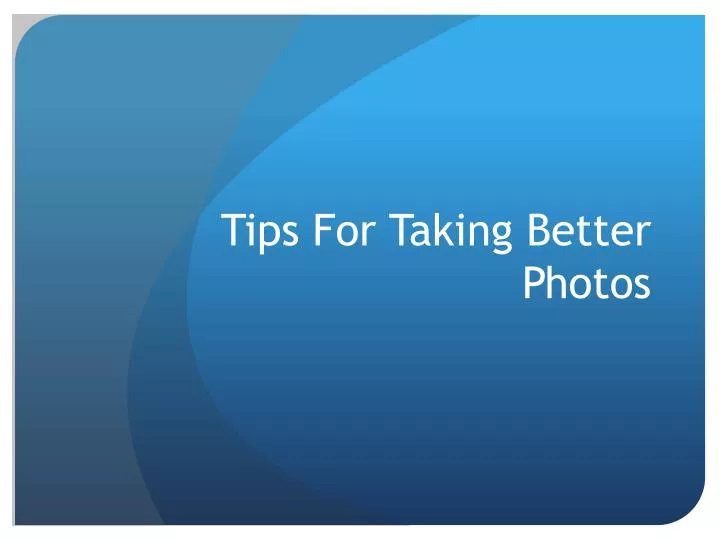 tips for taking better photos