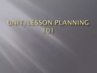 Unit/Lesson Planning 101