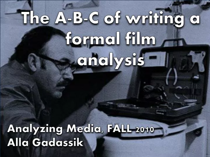 the a b c of writing a formal film analysis