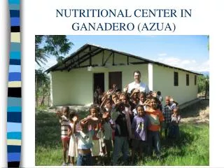 NUTRITIONAL CENTER IN GANADERO (AZUA)