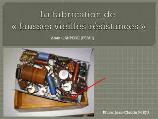 la fabrication de fausses vieilles r sistances