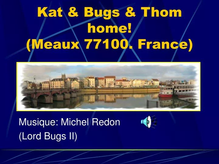 kat bugs thom home meaux 77100 france