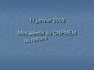 11 janvier 2008 mes adieux au cnpmem