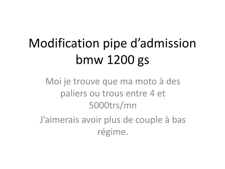 modification pipe d admission bmw 1200 gs