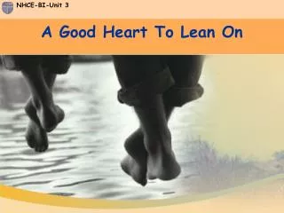 A Good Heart To Lean On