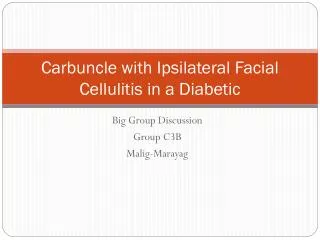 Carbuncle with Ipsilateral Facial Cellulitis in a Diabetic