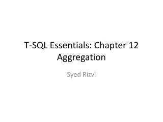 T-SQL Essentials: Chapter 12 Aggregation