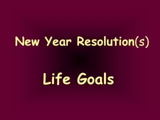 New Year Resolution (s)