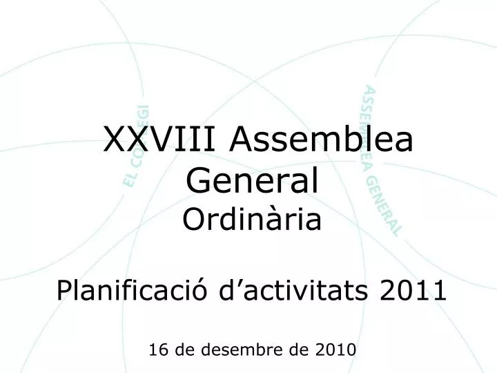xxviii assemblea general ordin ria planificaci d activitats 2011 16 de desembre de 2010