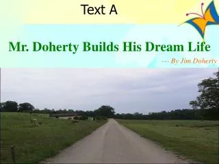 Mr. Doherty Builds His Dream Life --- By Jim Doherty