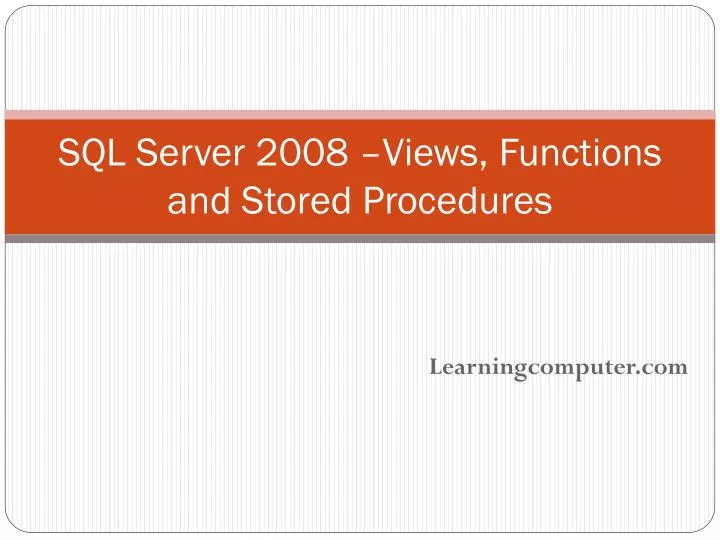 sql server 2008 views functions and stored procedures