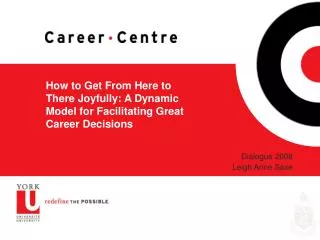 How to Get From Here to There Joyfully: A Dynamic Model for Facilitating Great Career Decisions
