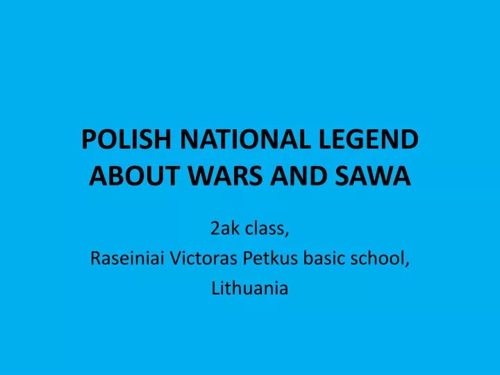 polish national legend about wars and sawa