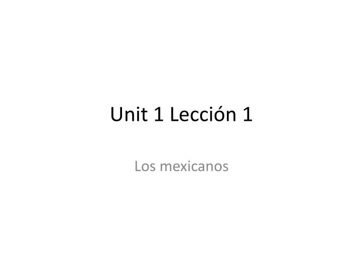 PPT - Unit 1 Lección 1 PowerPoint Presentation, Free Download - ID:5266480