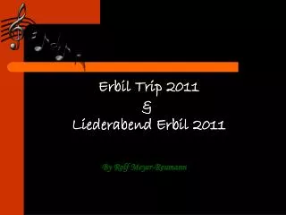 Erbil Trip 2011 &amp; Liederabend Erbil 2011