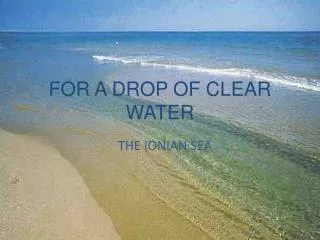 FOR A DROP OF CLEAR WATER