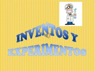 inventos y experimentos