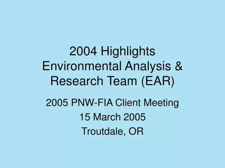 2004 highlights environmental analysis research team ear