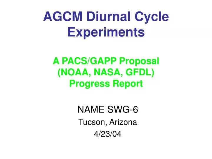 agcm diurnal cycle experiments a pacs gapp proposal noaa nasa gfdl progress report