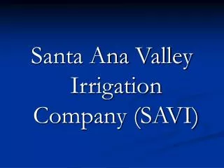 Santa Ana Valley Irrigation Company (SAVI)