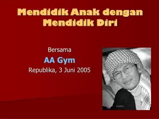 mendidik anak dengan mendidik diri