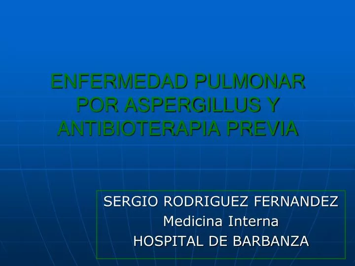 enfermedad pulmonar por aspergillus y antibioterapia previa