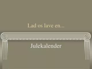 lad os lave en