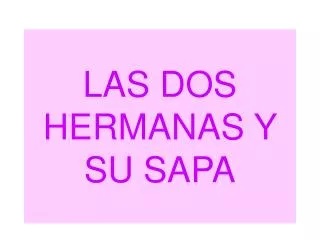 las dos hermanas y su sapa