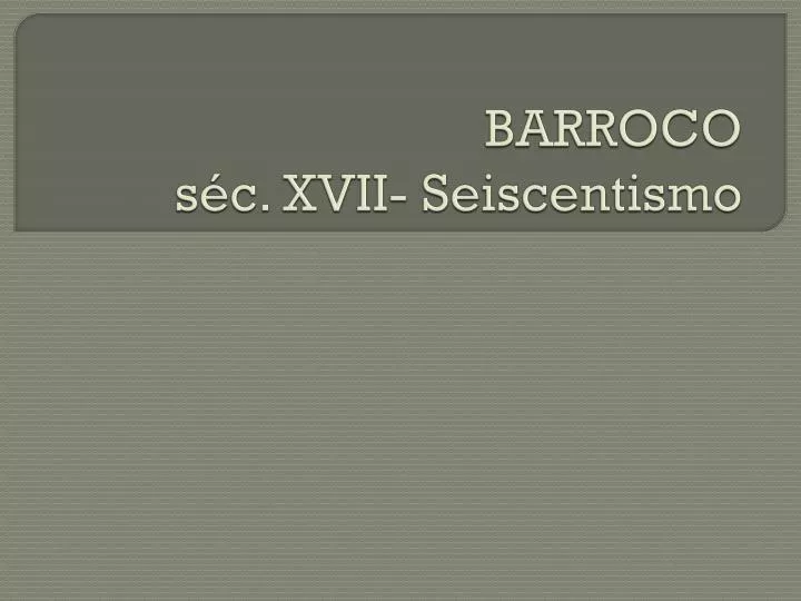 barroco s c xvii seiscentismo