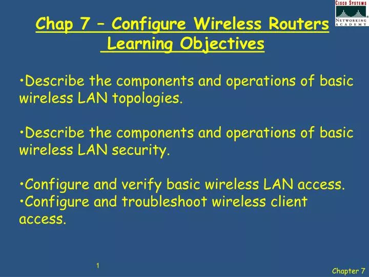 chap 7 configure wireless routers learning objectives