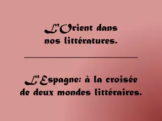 l orient dans nos litt ratures l espagne la crois e de deux mondes litt raires