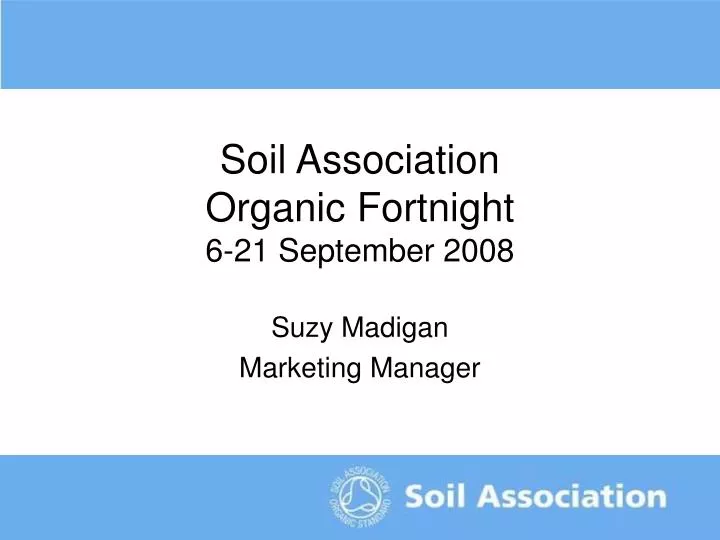 soil association organic fortnight 6 21 september 2008