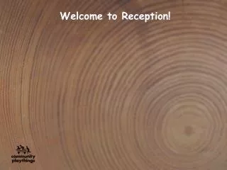 Welcome to Reception!