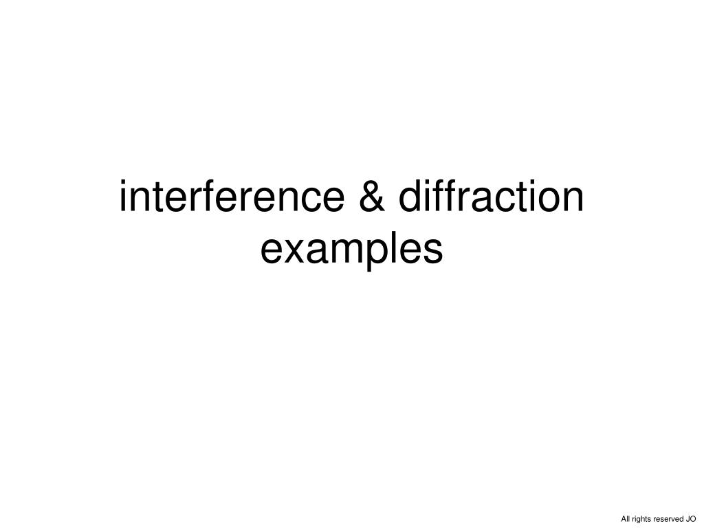 PPT - interference & diffraction examples PowerPoint Presentation - ID ...